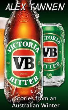 Paperback Victoria Bitter - Stories from an Australian Winter Book