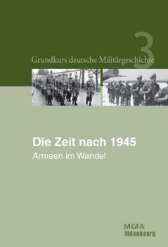 Hardcover Die Zeit Nach 1945: Armeen Im Wandel [German] Book