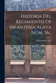 Paperback Historia Del Regimiento De Infantería Alava Núm. 56... [Spanish] Book
