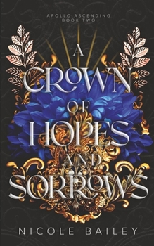 A Crown of Hopes and Sorrows - Book #2 of the Apollo Ascending