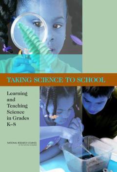 Hardcover Taking Science to School: Learning and Teaching Science in Grades K-8 Book