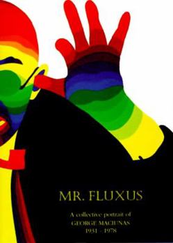 Hardcover Mr. Fluxus: A Collective Portrait of George Maciunas Book