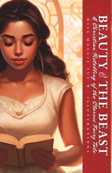 Paperback Beauty and the Beast: An On Fire Christian Retelling of the Classic Fairy Tale Book