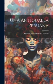 Hardcover Una Antigualla Peruana [Spanish] Book