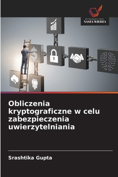 Obliczenia kryptograficzne w celu zabezpieczenia uwierzytelniania (Polish Edition)