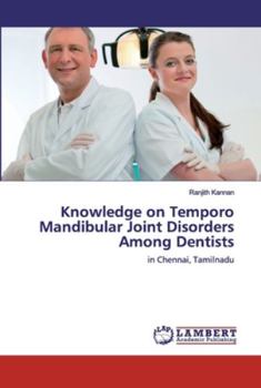 Knowledge on Temporo Mandibular Joint Disorders Among Dentists: in Chennai, Tamilnadu