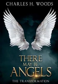 Paperback There May Be Angels: The Transformation Book