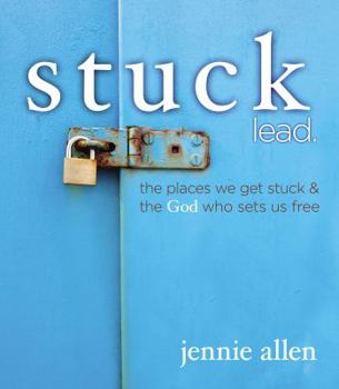 Paperback Stuck Bible Study Leader's Guide: The Places We Get Stuck and the God Who Sets Us Free Book