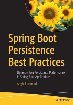 Paperback Spring Boot Persistence Best Practices: Optimize Java Persistence Performance in Spring Boot Applications Book