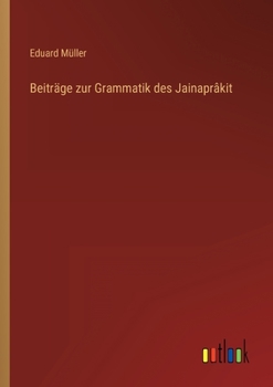 Paperback Beiträge zur Grammatik des Jainaprâkit [German] Book