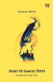 Paperback Diary Of Samuel Pepys Complete 1667 N.S. Book