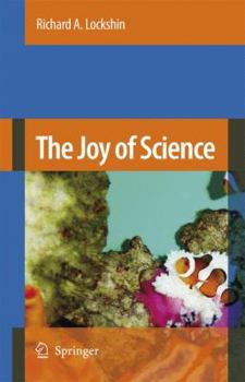 Hardcover The Joy of Science: An Examination of How Scientists Ask and Answer Questions Using the Story of Evolution as a Paradigm Book