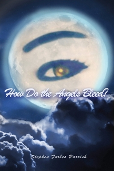 Paperback How Do the Angels Bleed? Book