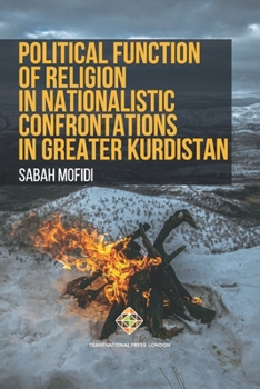 Paperback Political Function of Religion in Nationalistic Confrontations in Greater Kurdistan Book