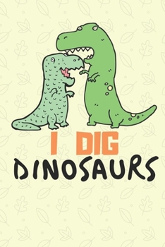 I DIG DINOSAURS Fossil Hunting Notebook for Kids and Students : Half Ruled Notebook for Kids Love Dinosaurs Fossil Hunters and Student Half Page to Sketch and Half Ruled Pages