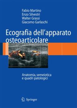 Hardcover Ecografia Dell'apparato Osteoarticolare: Anatomia, Semeiotica E Quadri Patologici [Italian] Book