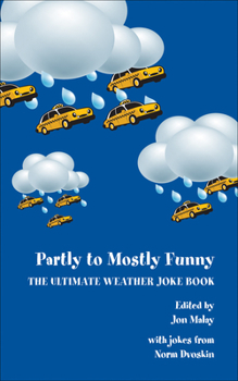 Hardcover Partly to Mostly Funny: The Ultimate Weather Joke Book