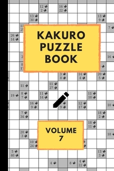 Paperback Kakuro Puzzle Book Volume 7: Kakuro puzzles - 60 Various Puzzles With Solutions - One Puzzle Per Page - Kakuro Cross Sums - Cross Addition Puzzles Book