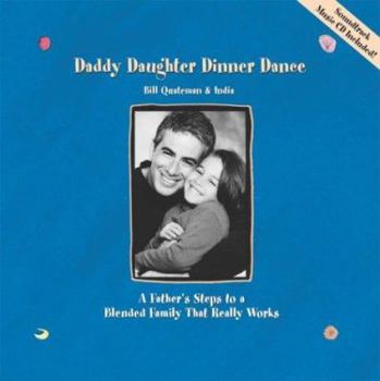 Hardcover Daddy Daughter Dinner Dance: A Father's Steps to a Blended Family That Really Works Book