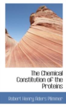 The Chemical Constitution of the Proteins