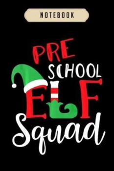 Paperback Notebook: Elf squad pre school christmas teacher top journal-6x9(100 pages)Blank Lined Journal For kids, student, school, women, Book