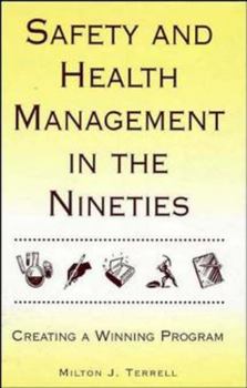 Hardcover Safety and Health Management in the Nineties: Creating a Winning Program Book