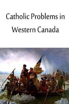 Paperback Catholic Problems in Western Canada Book