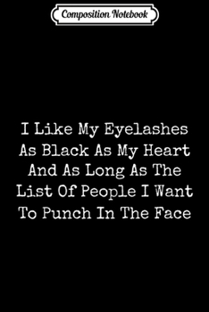 Paperback Composition Notebook: I Like My Eyelashes As Black As My Heart . Girl Power Journal/Notebook Blank Lined Ruled 6x9 100 Pages Book