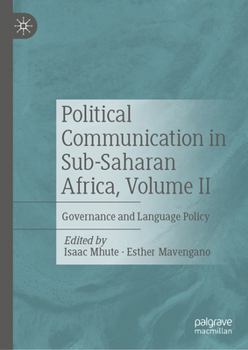 Hardcover Political Communication in Sub-Saharan Africa, Volume II: Governance and Language Policy Book
