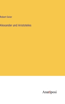 Hardcover Alexander und Aristoteles [German] Book