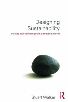 Paperback Designing Sustainability: Making Radical Changes in a Material World Book