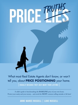 Paperback Price Truths: What most real estate agents won't tell you, or don't know, about price positioning your home Book