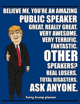 Paperback Funny Trump Planner: 2020 Planner for Public Speakers (Speaking Gifts) Book