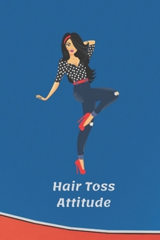 Hair Toss Attitude: Blank Lined Journal Notebook for the Stylish Sassy Lady
