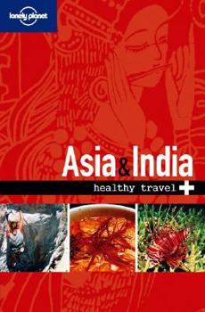 Healthy Travel: Asia & India - Book  of the Lonely Planet Healthy Travels