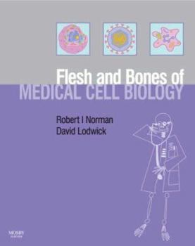 Paperback The Flesh and Bones of Medical Cell Biology Book