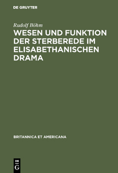 Hardcover Wesen und Funktion der Sterberede im elisabethanischen Drama [German] Book