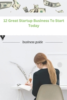 Paperback 12 Great Startup Business To Start Today Book