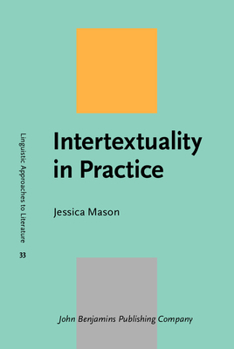 Intertextuality in Practice - Book #33 of the Linguistic Approaches to Literature