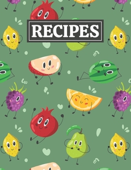 Recipes: Blank Journal Cookbook Notebook to Write In Your Personalized Favorite Recipes with Funny Fruits Themed Cover Design