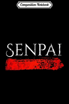 Composition Notebook: Senpai Notice Me Japanese Anime Manga Journal/Notebook Blank Lined Ruled 6x9 100 Pages