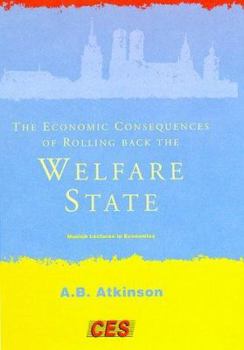 Hardcover The Economic Consequences of Rolling Back the Welfare State Book