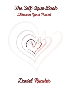 Paperback The Self Love Book: One man's journey to discovering their power through self love Book