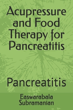 Acupressure and Food Therapy for Pancreatitis: Pancreatitis (Medical Books for Common People - Part 2)