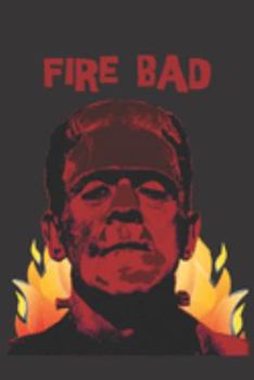 Paperback Fire Bad: Notebook Journal Diary. Frankenstein's Monster Halloween Firefighter Design. Creepy Horror. Book