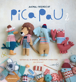 Animal Friends of Pica Pau 2: Gather All 20 Original Amigurumi Characters - Book #2 of the La banda de Pica Pau