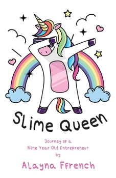 Paperback Slime Queen: Journey of a Nine Year Old Entrepreneur Book