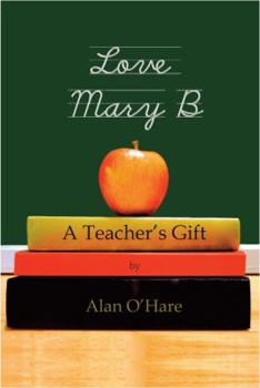 Paperback Love Mary B: A Teacher's Gift Book