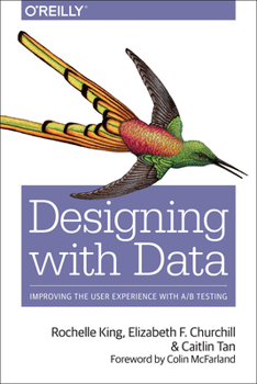 Paperback Designing with Data: Improving the User Experience with A/B Testing Book