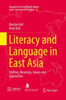 Paperback Literacy and Language in East Asia: Shifting Meanings, Values and Approaches Book
